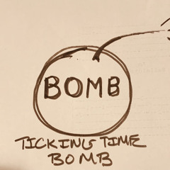 ticking time bomb -