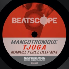 Mangotronique - Tjuga (Manuel Perez Deep Mix)