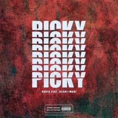 Picky (feat. Jelani Imani)