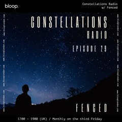 Constellations Radio 29 (Bloop London Radio 15.09.23)