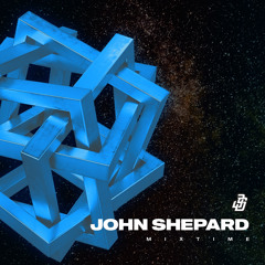 John Shepard - MixTime #54  (25.07.2023)