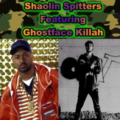 Shaolin Spitters Feat Ghostface Killah