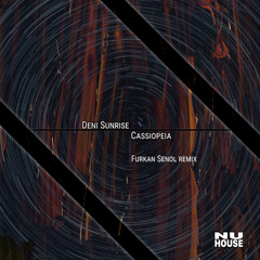 NH040 | Deni Sunrise - Cassiopeia (Furkan Senol Remix)