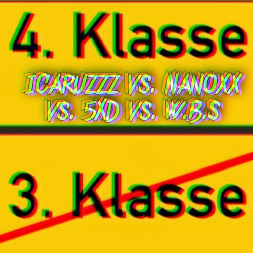 [Die (4)te Klasse][vs. 5XD Vs. Nanoxx Vs. W.B.S]