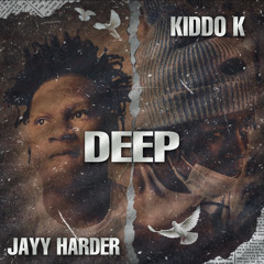 Deep ft. Kiddo K