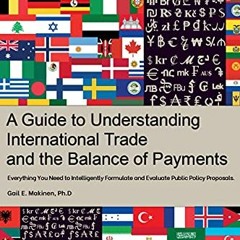 )[ A Guide to Understanding International Trade and the Balance of Payments, Everything You Nee