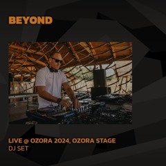Beyond @ Ozora 2024, Ozora Stage