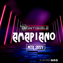 DJ INVISIBLE AMAPIANO MIX 2021