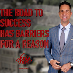 The Road To Success Has Barriers For A Reason
