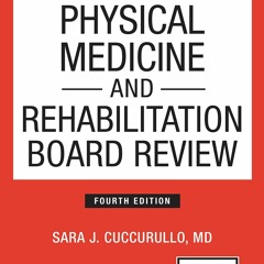 EBOOK ❤READ❤ FREE Physical Medicine and Rehabilitation Board Review, Fourth Edi