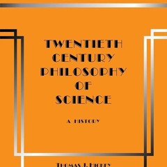 PDF✔read❤online Twentieth-Century Philosophy of Science: A History (Third Edition)