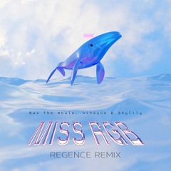 Bao The Whale, nihmune & Shylily - Miss RGB (Regence Remix)