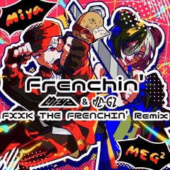 Arrow - Frenchin'(Miya & MΣG²'s FXXK THE FRENCHIN' Remix)