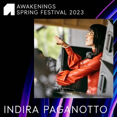 Indira Paganotto - Awakenings Spring Festival 2023