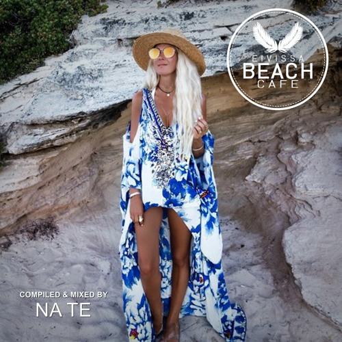 𝗘𝗶𝘃𝗶𝘀𝘀𝗮 𝗕𝗲𝗮𝗰𝗵 𝗖𝗮𝗳𝗲 - Compiled & mixed by Na Te
