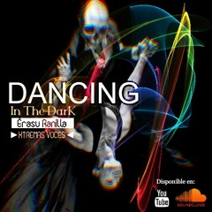 Dancing In The Dark / ÉRASU RANILA (Xtremas Voces)