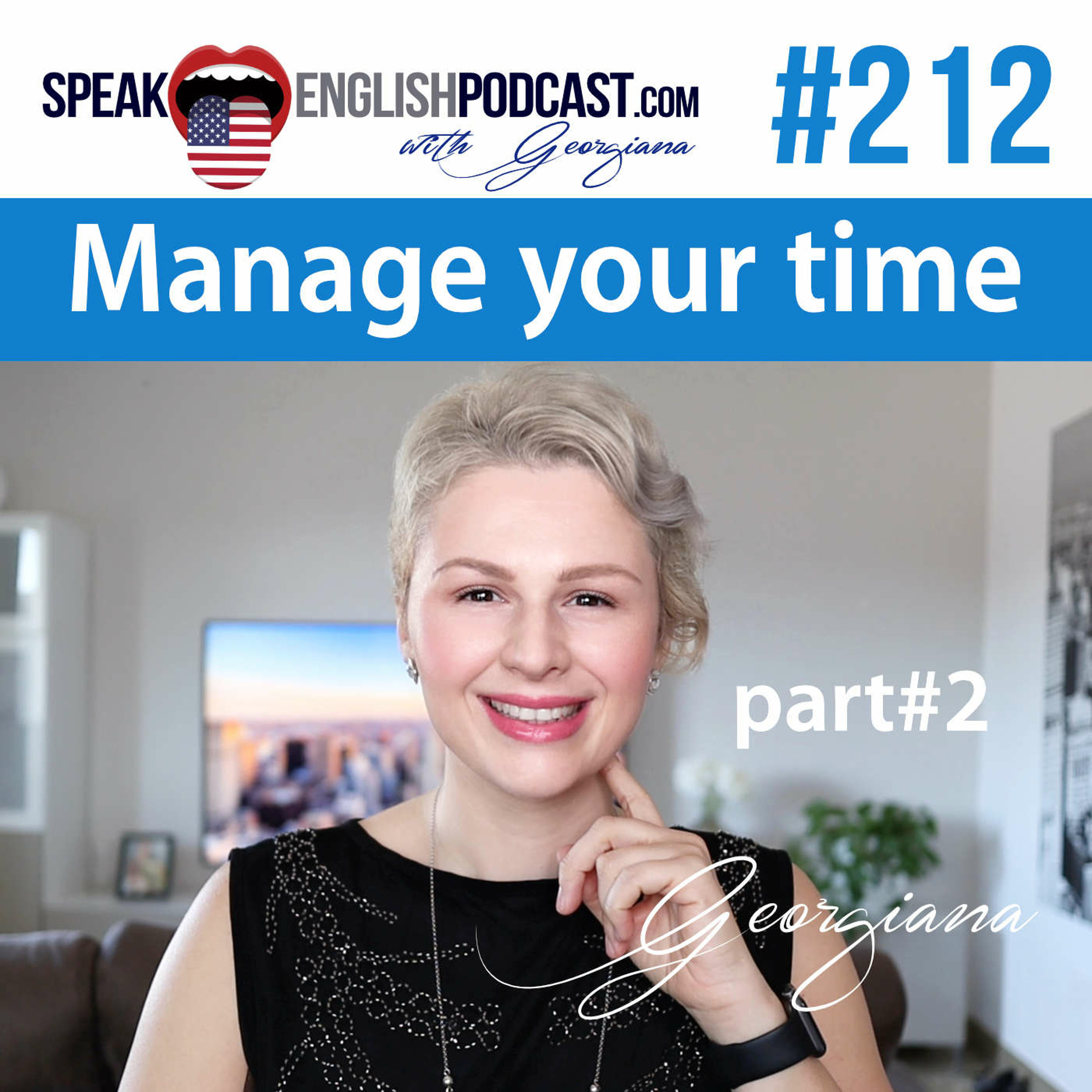 #212 How to manage your time to learn English? Part #2 episode artwork