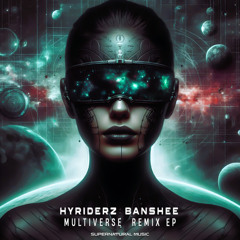 Hyriderz & Banshee - Multiverse (Block Device Remix) OUT SOON