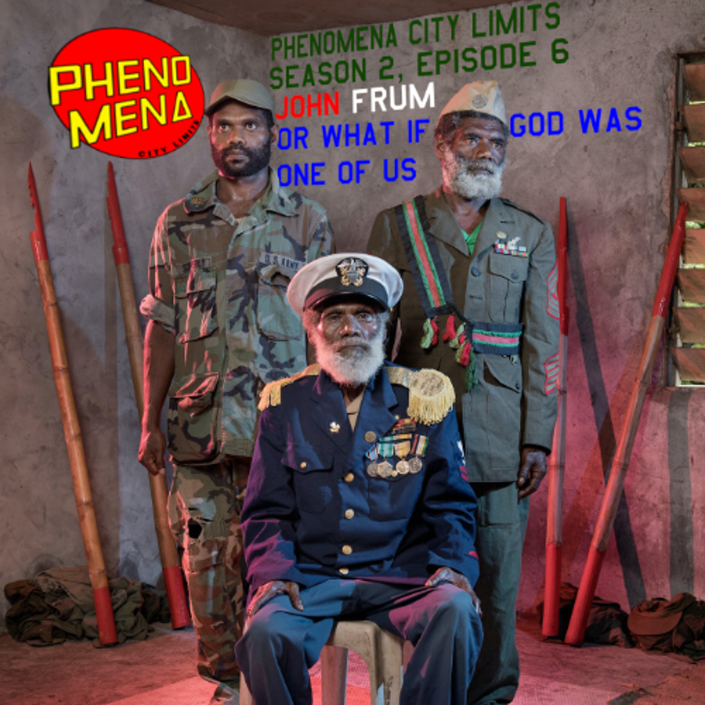 Phenomena City Limits S02E06 - John Frum OR What if God Was One of Us? episode artwork
