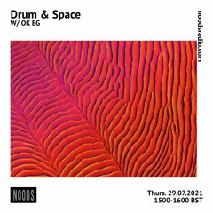 Drum & Space w/ OK EG (Noods Radio)