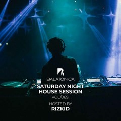 Rizkid - Balatonica Saturday Night House Session Vol. 069