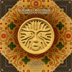 Hoomus in Fabula - Caravan Stories (Album) incl. remixes by The Oddness, Kurt Adam, Da Iguana, Ahau