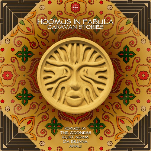 Hoomus in Fabula - Caravan Stories (Album) incl. remixes by The Oddness, Kurt Adam, Da Iguana, Ahau