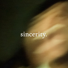 Sincerity