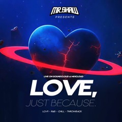MR.SHAW: LOVE, JUST BECAUSE (Mixtape)