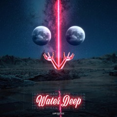 Jaxon Viaan & Ace Vision - Water Deep