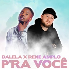 P'ra Você ft. Dalela [Download Available]