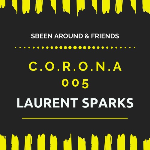 C.O.R.O.N.A 005 | Laurent Sparks
