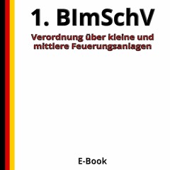 Read Book Verordnung ?ber kleine und mittlere Feuerungsanlagen - 1. BImSchV, 1. Auflage 2019 (Ge