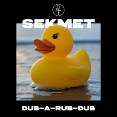 SEKMET - Dub - A - Rub - Dub