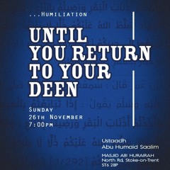 Until You Return to Your Deen | Ustaadh Abu Humaid Saalim