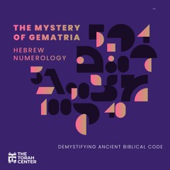 The Mystery of Gematria | Lesson 2: Numerology Mechanics | Rabbi Ari Sollish