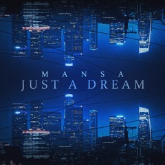 MANSA - Just a Dream