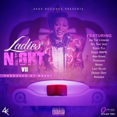 Ladies Night 0.7 Featuring. 10 Female MC's (Prod by MBzet)