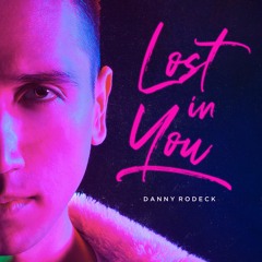 Lost In You - Danny Rodeck