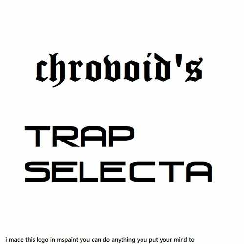 chrovoid's trap selecta
