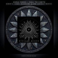 Anna Fabos - Fall to Earth (Robert R. Hardy Remix) [Stellar Black]