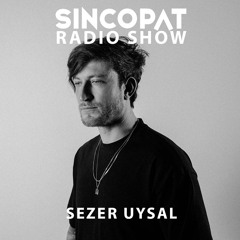 Sezer Uysal - Sincopat Podcast 313