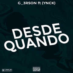 G_3RSON•DESDE QUANDO•Ft•YNCK🇲🇿(Prod.by Ouhboy.mix master taggy)