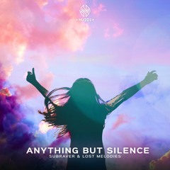 Subraver & Lost Melodies - Anything But Silence