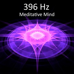 396 Hz Cleanse Fear & Negative Blocks | Release Subconscious Fear | Meditative Mind