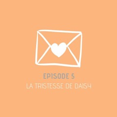 Message privé 5 - La tristesse de Daisy