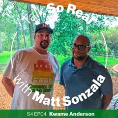 Talk So Real with Matt Sonzala: Kwame Anderson - Season 4 Episode 4