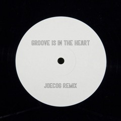 Groove Is In The Heart - JOECOG Remix [FREE DL]