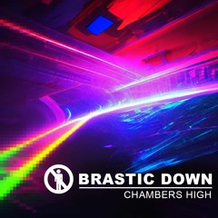 Chambers High - Brastic Down