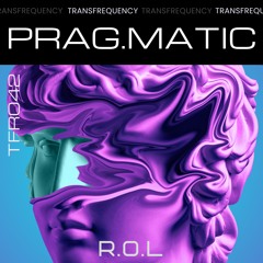 Prag.matic - R.O.L TFR042a (Out Now On TransFrequency Recordings)